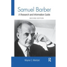 Samuel Barber: A Research and Information Guide