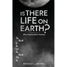 Is There Life on Earth?: (The Transmutation Octave)