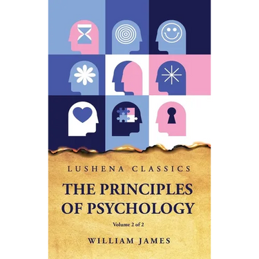 The Principles of Psychology Volume 2 of 2