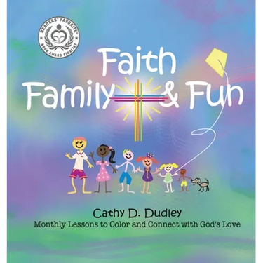 Faith, Family, & Fun: Monthly Lessons to Color and Connect with God's Love