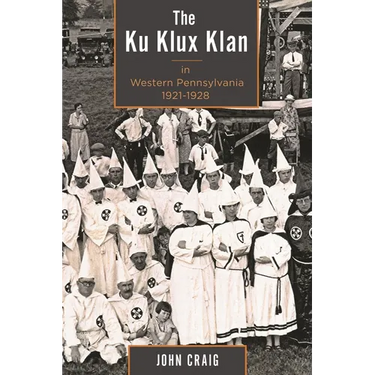 The Ku Klux Klan in Western Pennsylvania, 1921-1928