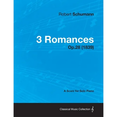 3 Romances - A Score for Solo Piano Op.28 (1839)