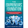 The Edupreneurs' Foundation: Principles of Educational Entrepreneurship
