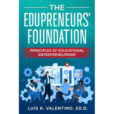The Edupreneurs' Foundation: Principles of Educational Entrepreneurship