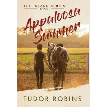 Appaloosa Summer: A coming-of-age story about healing, friendship, love, and horses