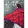 Knit Artistic Shawls: 15 Special Colour Work Designs. Exclusive Knitting Instructions for Triangular Shawl Creations.
