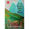 The Dark Side of Man