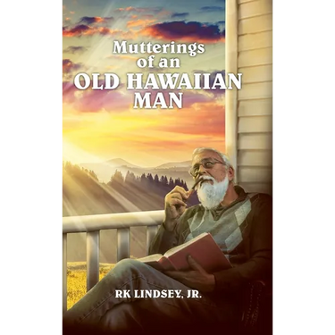 Mutterings of an Old Hawaiian Man