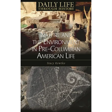 Nature and the Environment in Pre-Columbian American Life