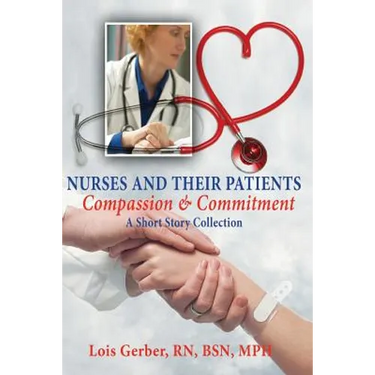 Nurses and Their Patients: Compassion and Commitment