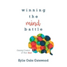 Winning the Mind Battle: Gaining Control of Your Soul