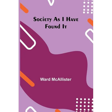 Society as I Have Found It