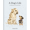 A Dog's Life: A Celebration of Our Best Friend