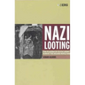 Nazi Looting: The Plunder of Dutch Jewry During the Second World War