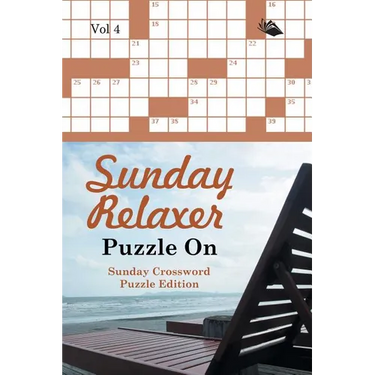 Sunday Relaxer Puzzle On Vol 4: Sunday Crossword Puzzle Edition