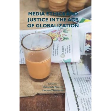 Media Ethics and Justice in the Age of Globalization