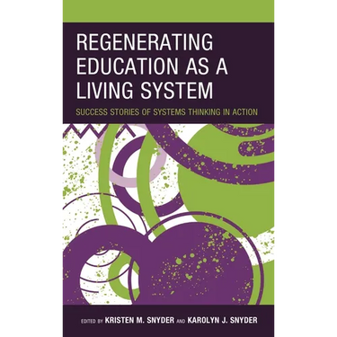 Regenerating Education as a Living System: Success Stories of Systems Thinking in Action
