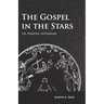 The Gospel in the Stars - Or, Primeval Astronomy