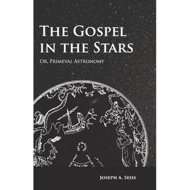 The Gospel in the Stars - Or, Primeval Astronomy