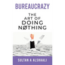Bureaucrazy: The Art Of Doing Nothing
