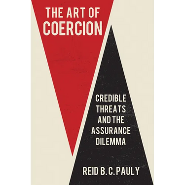 The Art of Coercion: Credible Threats and the Assurance Dilemma