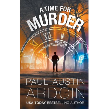 A Time for Murder: A Hardboiled Murder Mystery with a Time-Travel Twist