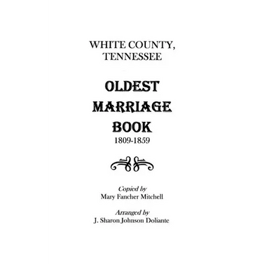 White County, Tennessee Oldest Marriage Book, 1809-1859