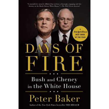 Days of Fire: Bush and Cheney in the White House