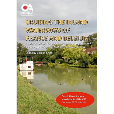 Cruising the Inland Waterways of France and Belgium: A guide to cruising the rivers and canals, with details of locks, moorings and facilities on each