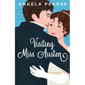 Visiting Miss Austen: A Laugh Out Loud Historical Rom-Com