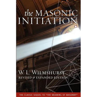 The Masonic Initiation, Revised Edition