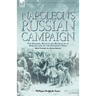 Napoleon's Russian Campaign: The Invasion, Battles and Retreat by an Aide-de-Camp on the Emperor's Staff