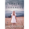 Grace in the Darkness