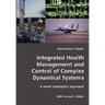 Integrated Health Management and Control of Complex Dynamical Systems