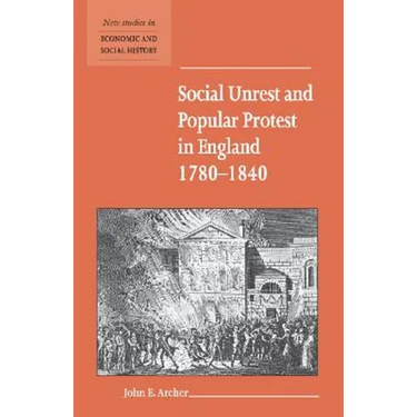 Social Unrest and Popular Protest in England, 1780-1840