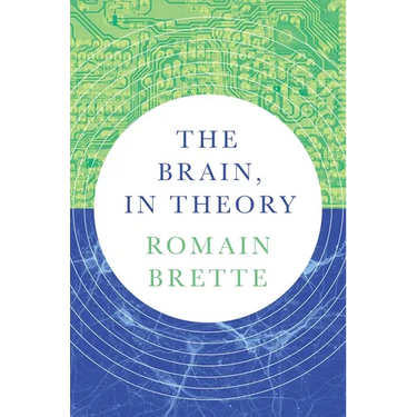 The Brain, in Theory