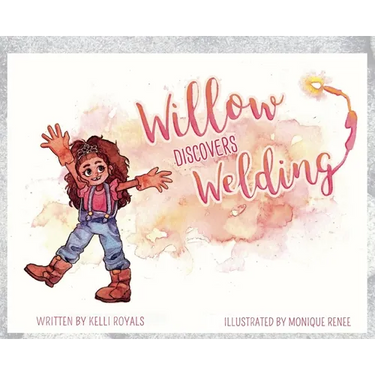 Willow Discovers Welding