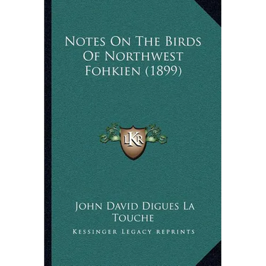 Notes On The Birds Of Northwest Fohkien (1899)
