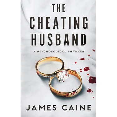 The Cheating Husband: A Psychological Thriller
