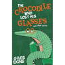 The Crocodile Who Lost His Glasses