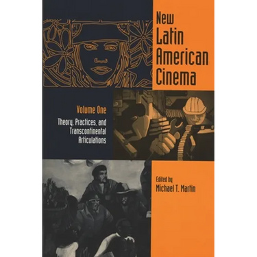 New Latin American Cinema, Volume 1: Theories, Practices, and Transcontinental Articulations