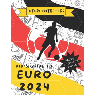 Future Footballers: Kid's Guide to Euro 2024
