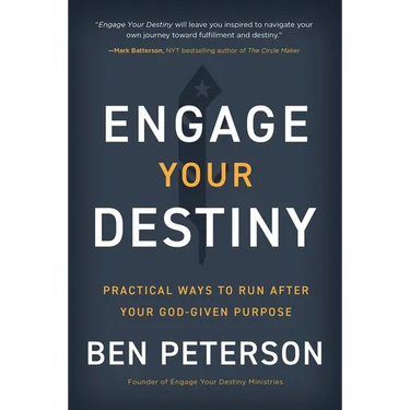 Engage Your Destiny: Practical Ways to Run After Your God-Given Purpose