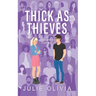 Thick As Thieves: A Romantic Comedy