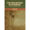 The Yoga Sutras of Patanjali: The Book of the Spiritual Man