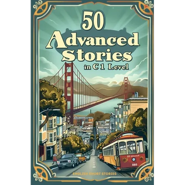 Advanced English Short Stories for ESL Learners: Master C1 Vocabulary with Engaging Tales