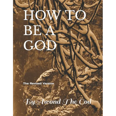 How to Be a God: The Revised Version