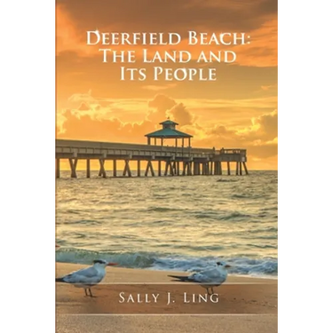 Deerfield Beach: The Land and Its People
