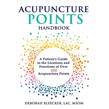 Acupuncture Points Handbook: A Patient's Guide to the Locations and Functions of over 400 Acupuncture Points
