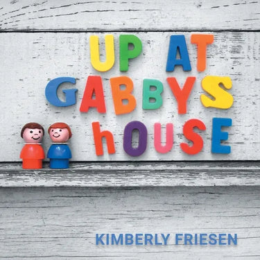 Up at Gabby's House